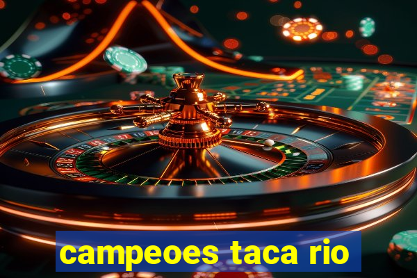 campeoes taca rio